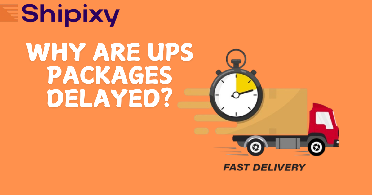 why-are-ups-packages-delayed-shipixy